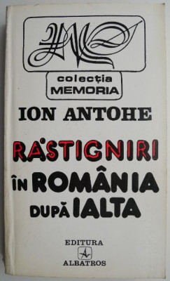 Rastigniri in Romania dupa Ialta &amp;ndash; Ion Antohe foto