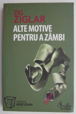 Alte motive pentru a zambi &amp;ndash; Zig Ziglar foto