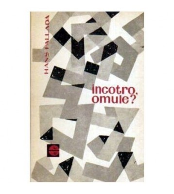 Hans Fallada - Incotro omule? - 108284 foto