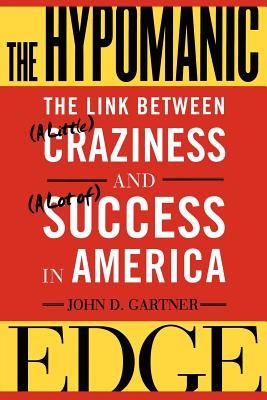 The Hypomanic Edge: The Link Between (a Little) Craziness and (a Lot Of) Success in America foto