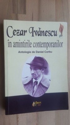 Cezar Ivanescu in amintirile contemporanilor- Daniel Corbu foto