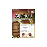 Algebra 1 Workbook 9th and 10th Grade: Grade 9-10 Algebra 1 Workbook, Verbal Algebra, Linear and Quadratic Equations, Polynomials, Equations and Expre