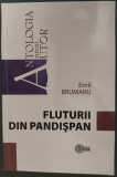 EMIL BRUMARU - FLUTURII DIN PANDISPAN (ANTOLOGIE DE VERSURI, 2008)