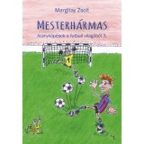 Mesterh&aacute;rmas - Aranyk&ouml;p&eacute;sek a futball vil&aacute;g&aacute;b&oacute;l 3.