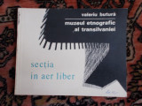 Muzeul Etnografic al Transilvaniei - Sectia in Aer Liber, V. Butura - Carte Istorie Transilvania, 110 pagini