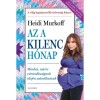 Az a kilenc h&oacute;nap - Minden, amire v&aacute;rand&oacute;ss&aacute;gunk idej&eacute;n sz&aacute;m&iacute;thatunk - Heidi Murkoff