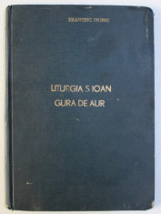 LITURGIA SFANTUL IOAN GURA DE AUR PENTRU COR MIXT de FRANCISC HUBIC foto