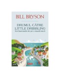 Bill Bryson - Drumul către Șittle Dribbling. Noi &icirc;nsemnări de pe o insulă mică