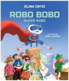 Robo Bobo, Super Robo (Vol. 17) - Olina Ortiz