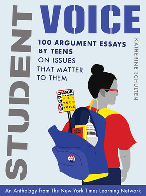 Student Voice: 100 Argument Essays by Teens on Issues That Matter to Them foto