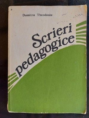 Scrieri pedagogice- Dumitru Theodosiu
