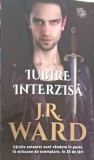 IUBIRE INTERZISA-J.R. WARD-243707