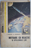 Carti Motoare cu reactie si utilizarile lor, autori I. Pascaru, D. Andreescu, beletristica