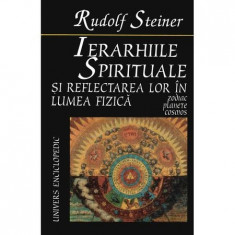 IERARHIILE SPIRITUALE SI REFLECTAREA LOR IN LUMEA SPIRITUALA - RUDOLF STEINER