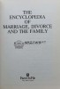 The Encyclopedia of Marriage, Divorce and The Family - Margaret DiCanio, Engleza, Coperta Cartonata, 610 Pagini, Stare Foarte Buna