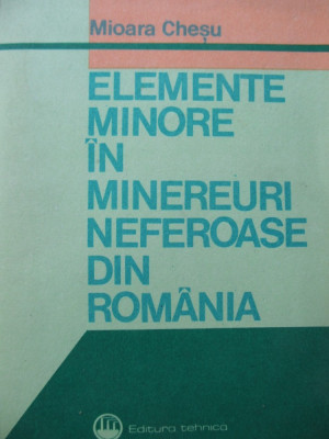 Elemente minore in minereuri neferoase din Romania - Mioara Chesu foto