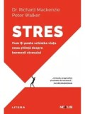 Cumpara ieftin Stres. Cum iti poate schimba viata noua stiinta despre hormonii stresului/Richard Mackenzie, Peter Walker