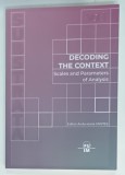 SUBSTRATA , VOLUME I , DECODING THE CONTEXT , SCALES AND PARAMETERS OF ANALYSIS by ANDRA - IOANA SFINTES , 2025 * TEXT IN LIMBA ENGLEZA