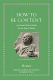 How to Be Content: An Ancient Poet&#039;s Guide for an Age of Excess