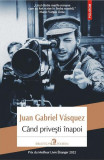 C&acirc;nd priveşti &icirc;napoi - Paperback brosat - Juan Gabriel V&aacute;squez - Polirom