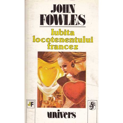 John Fowles - Iubita locotenentului francez - 134323 foto