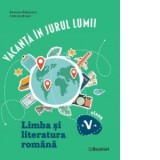 Vacanta in jurul lumii. Limba si literatura romana, clasa a V-a (editie 2026)
