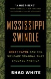 Mississippi Swindle: Brett Favre and the Welfare Scandal That Shocked America