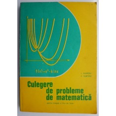 Culegere de probleme de matematica pentru treapta a II-a de licee &ndash; I. Giurgiu, F. Turtoiu