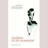 Gabriel Liiceanu - Intalnire cu un necunoscut - 137160