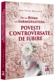 Carti Non-fictiune Istorie: De la Roma la Sarmizegetusa, Paperback Brosat, Neverland
