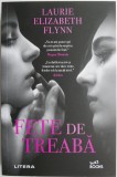 Fete de treaba - Laurie Elizabeth Flynn - Roman psihologic, editura [Editura], carte beletristica