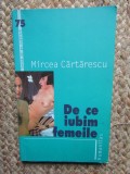 DE CE IUBIM FEMEILE - MIRCEA CARTARESCU