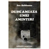 Ion Beldeanu - Dupa - amiaza unei amintiri - 115509, George Calinescu