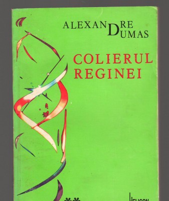 C9396 COLIERUL REGINEI - ALEXANDRE DUMAS, VOL. 1 si 2 foto