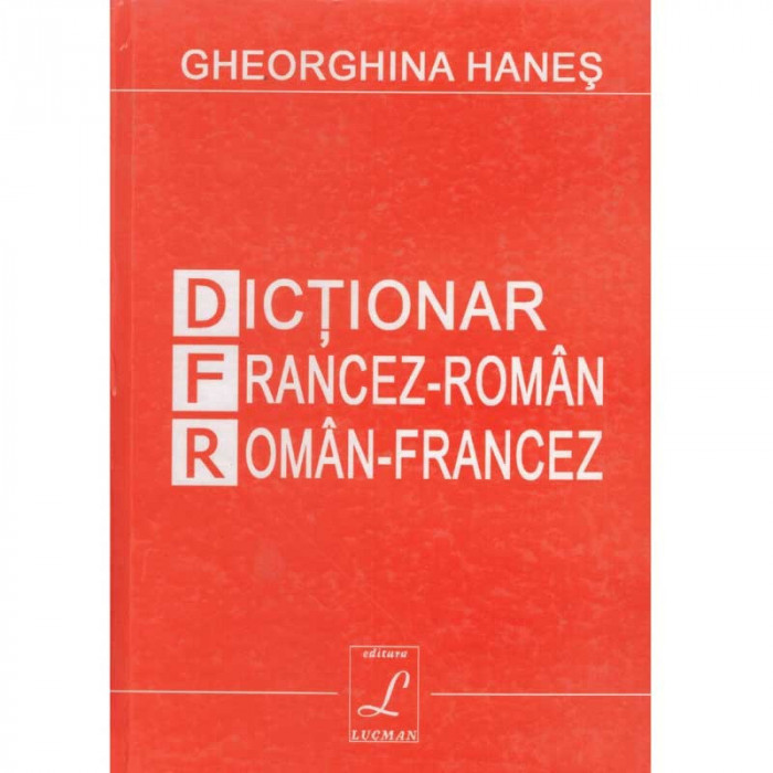 Gheorghina Hanes - Dictionar francez-roman, roman-francez - 134334