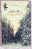 Un gest de iubire - James Meek