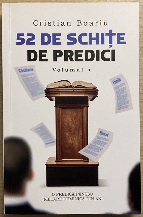52 de schițe de predici (Volumul 1) - Cristian Boariu