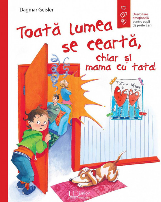 Toata Lumea Se Cearta, Chiar Si Mama Cu Tata!, Dagmar Geisler - Editura Univers Enciclopedic