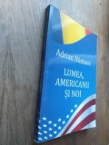 Adrian Năstase - Lumea, americanii și noi