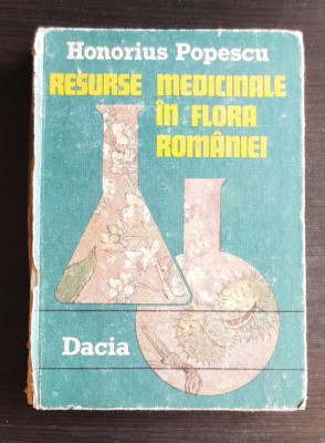 Resurse medicinale &amp;icirc;n flora Rom&amp;acirc;niei - Honorius Popescu foto