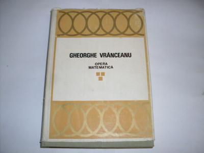 Opera Matematica - Gheorghe Vranceanu ,552170 foto