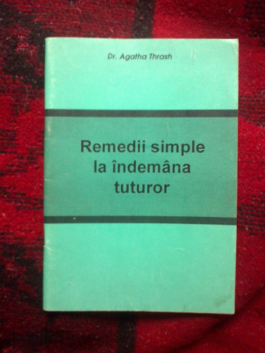 d9 Remedii simple la indemana tuturor - Agatha Thrash