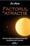 Factorul de atractie - Joe Vitale