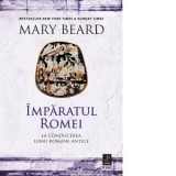 Imparatul Romei. La conducerea lumii romane antice - Mary Beard, Smaranda Campeanu