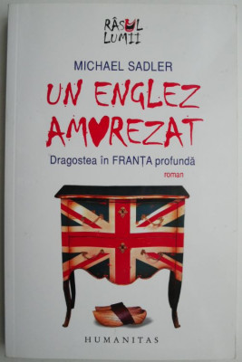 Un englez amorezat. Dragostea in Franta profunda &amp;ndash; Michael Sadler foto