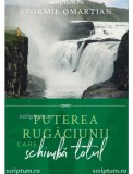 Puterea rugaciunii care schimba totul - Scriptum