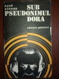 Sub pseudonimul Dora- Rado Sandor