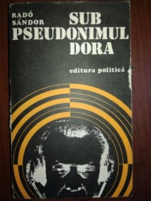 Sub pseudonimul Dora- Rado Sandor foto