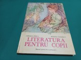 Literatura Copii: Manual Licee Pedagogice, Cornelia Stoica, 1982, Editura Didactica si Pedagogica. Coperti Cartonat