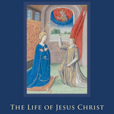The Life of Jesus Christ: Volume 1